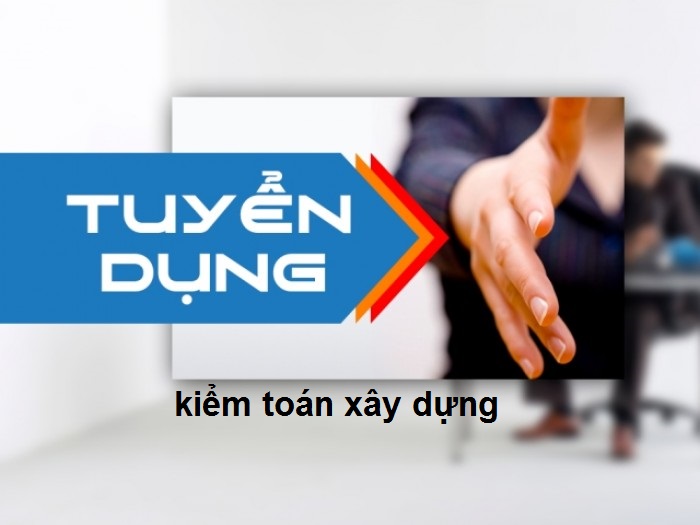 tuyen-dung-kiem-toan-xay-dung